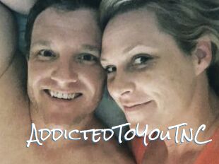 AddictedToYouTnC