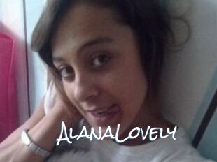 AlanaLovely