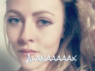 Alanaaaaax