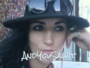 AndYouSawIt