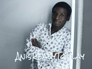 AnisReadyToPlay