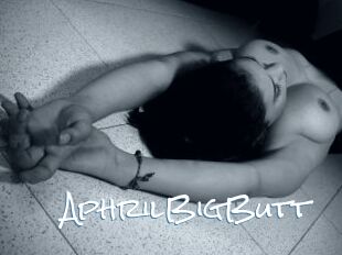 AphrilBigButt
