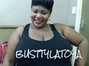 BUSTTYLATOYA