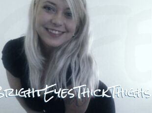 BrightEyesThickThighs