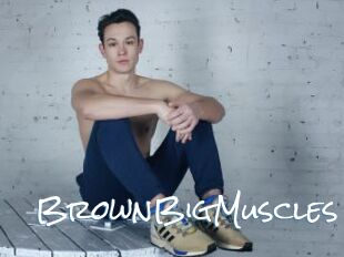 BrownBigMuscles