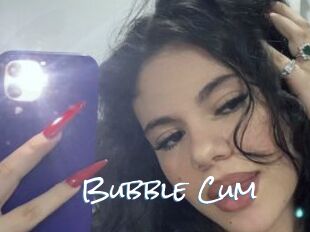 Bubble_Cum
