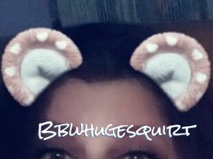 Bbwhugesquirt