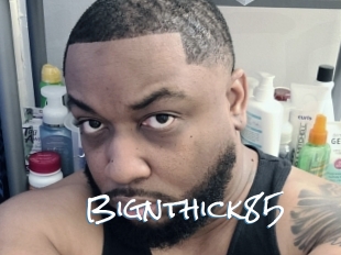 Bignthick85