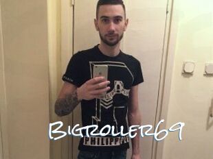 Bigroller69