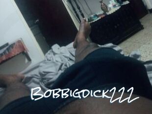 Bobbigdick222