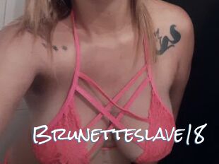 Brunetteslave18