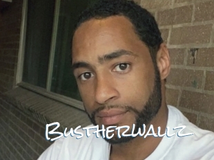 Bustherwallz
