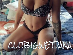 CLITBIGWETDANA