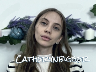 Catherynbigger