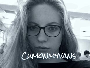 Cumonmyvans