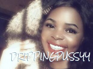 DRIPPINGPUSSYY