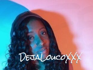 DejaLoucoXXX