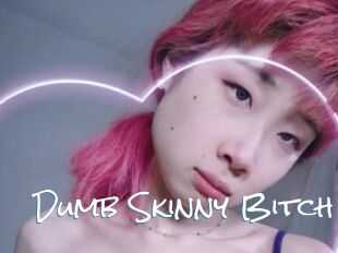 Dumb_Skinny_Bitch