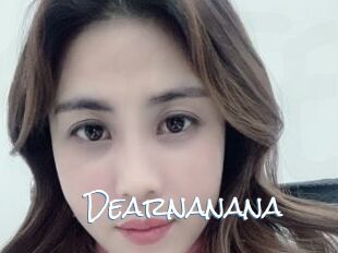 Dearnanana