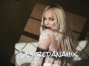 Desiredanahix