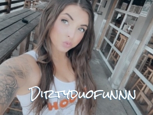 Dirtyduofunnn