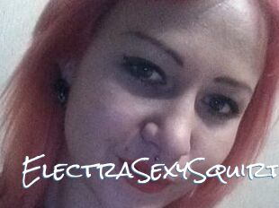 ElectraSexySquirt