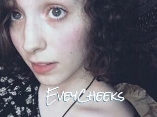 EveyCheeks