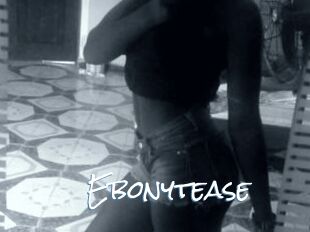 Ebonytease