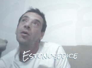 Estonosedice