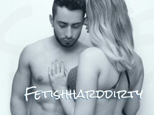 Fetishharddirty