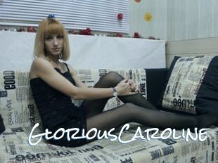 GloriousCaroline