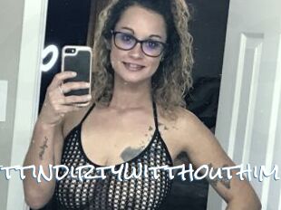 Gettindirtywitthouthim