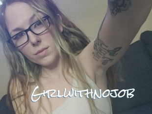 Girlwithnojob