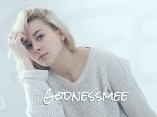 Godnessmee