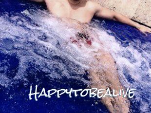 Happytobealive