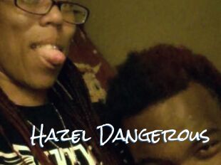 Hazel_Dangerous