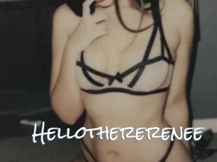 Hellothererenee