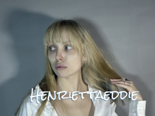 Henriettaeddie