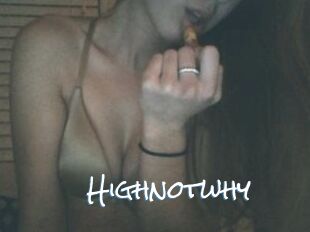 Highnotwhy