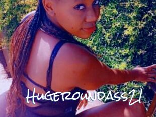 Hugeroundass21