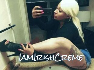 IamIrishCreme