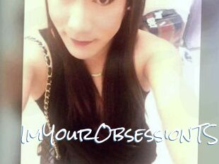 ImYourObsessionTS