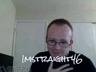 Imstraight46