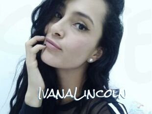 IvanaLincoln
