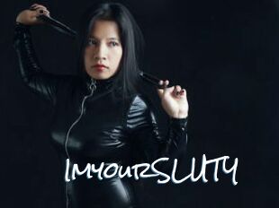 ImyourSLUTY