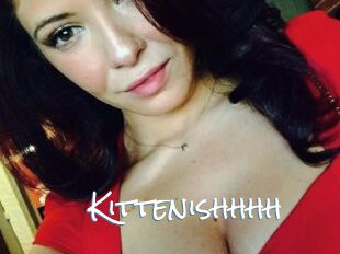 Kittenishhhh