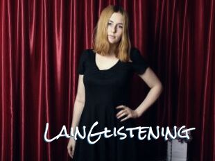 LainGlistening