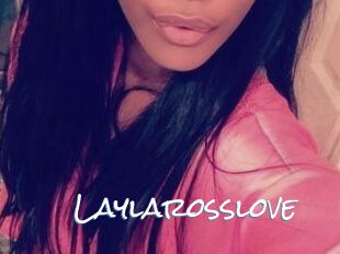 Laylarosslove