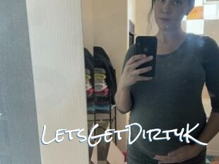 LetsGetDirtyK