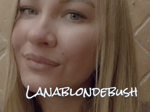 Lanablondebush